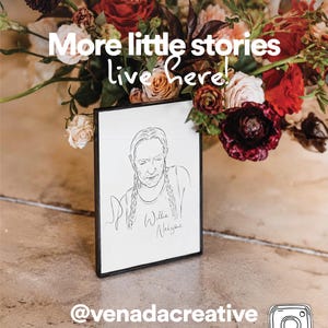 May include: A rectangular black-framed print featuring a black line drawing of Willie Nelson with his signature braids. The text "More little stories live here!" appears above the print, with "@venadacreative" and "venadacreative.com" below.