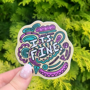 Its Fine., Laptop Sticker, Water Bottle Sticker, Water Proof, Vinyl Sticker