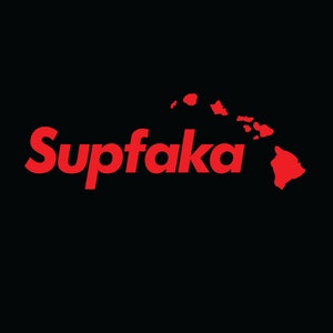 Supfaka Hawaii Decal - Funny local slang sticker with island chain, Hawaiian pidgin decal for car