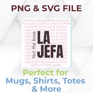 Not the Boss LA JEFA - png/svg file - Perfect for mugs, shirt, totes , more