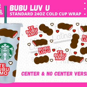 Bubu Luv U | Standard 24oz Cold Cup Wrap | Center & No Center Versions | Vday Cold Cup , Latino Valentines Day