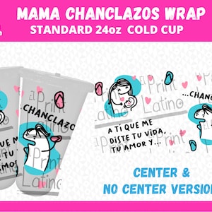 Mama Chanclazos SVG, Standard 24oz Cold Cup Wrap, Latino Mothers Day, Dia de Las Madres, Chancla , Center & Center