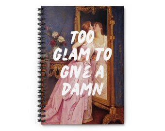 Too Glam to Give a Damn Journal, Renaissance Style Notebook, Sassy Gift for Her