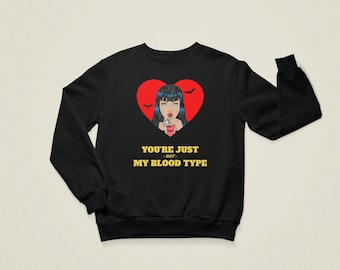 Funny Vampire Halloween Sweatshirt, You're Just Not My Blood Type, Gothic Spooky Crewneck, Dark Humor Gift