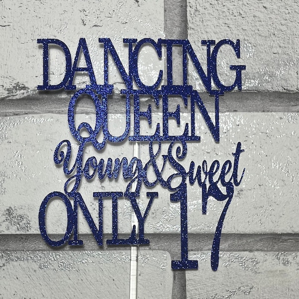 Any age cake topper dancing queen young and sweet only card glitter mirror blue pink gold silver birthday  17 18 21 30 40 50 60 70 80 90 100