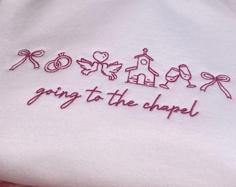 Embroidered Bride Sweatshirt: Custom 'Going to the Chapel' Wedding Gift