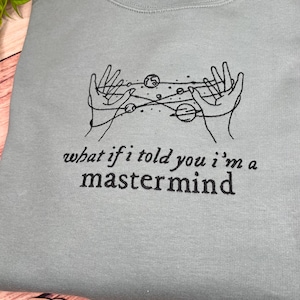 What if I told you im a mastermind - embroidered sweatshirt - kids - gift for - lyrics - ts - magical - swift - valentines - birthday image 1