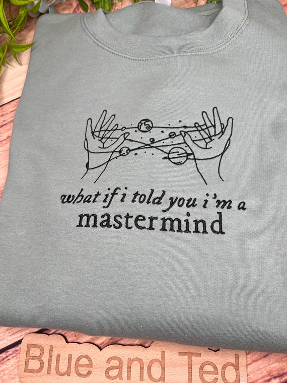 What if I told you im a mastermind - embroidered sweatshirt - kids - gift for - lyrics - ts - magical - swift - valentines - birthday