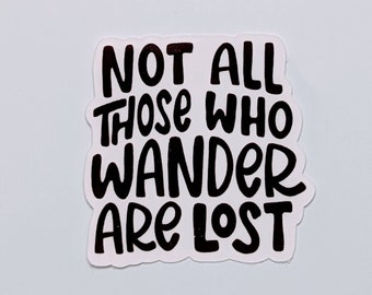 Not All Those Who Wander Are Lost sticker, waterproof, Wanderlust, Stanley, nature lover, Tolkien sticker, Lord of the Rings, LOTR, of Power