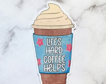 Life's Hard Coffee Helps sticker, waterproof, Iced Coffee Sticker, tumbler sticker, coffee lover, caffeine sticker, Stanley, mom life
