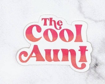 Cool Aunt sticker, waterproof vinyl, best aunt ever sticker, auntie life sticker, aunt life sticker, Stanley sticker, sister sticker