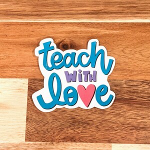 Teach with Love Aufkleber, Lehrer-Aufkleber, Erzieher-Aufkleber, Lehrer-Laptop-Aufkleber, Stanley-Aufkleber, Valentinstag