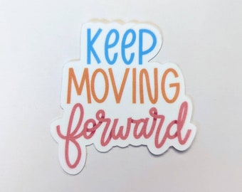 Keep Moving Forward Sticker, motivational sticker, Keep Going sticker, Positive Vibes sticker, Stanley sticker