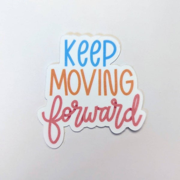 Keep Moving Forward Sticker, motivational sticker, Keep Going sticker, Positive Vibes sticker, Stanley sticker