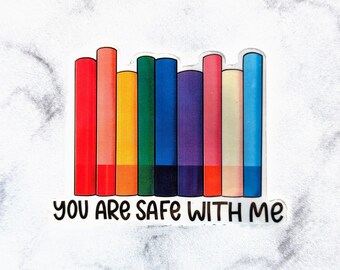 You are Safe with Me sticker, waterproof, Librarian sticker, teacher sticker, banned books, LGBTQ sticker