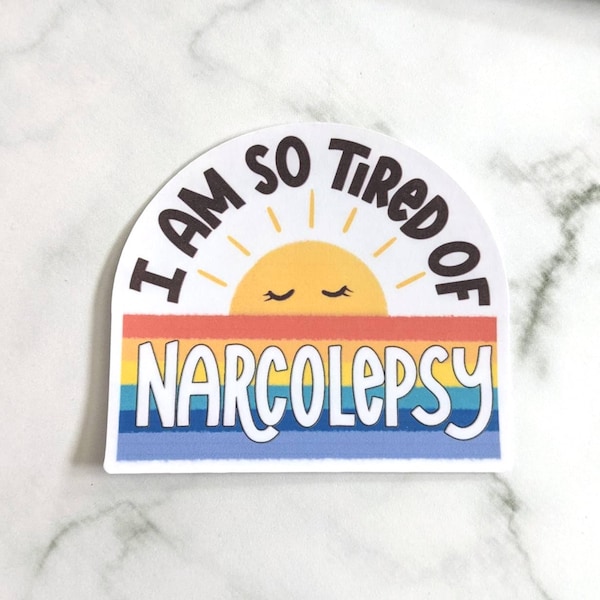 Narcolepsy sticker, I am so tired of Narcolepsy, narcolepsy awareness, warrior, narcolepsy strong, sleep disorder, sleepy, chronic illness
