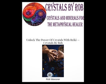 Unlock The Power Of Crystals With Reiki - PDF Digital Download