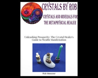 Unleashing Prosperity: The Crystal Healer’s Guide to Wealth Manifestation – Pdf Download