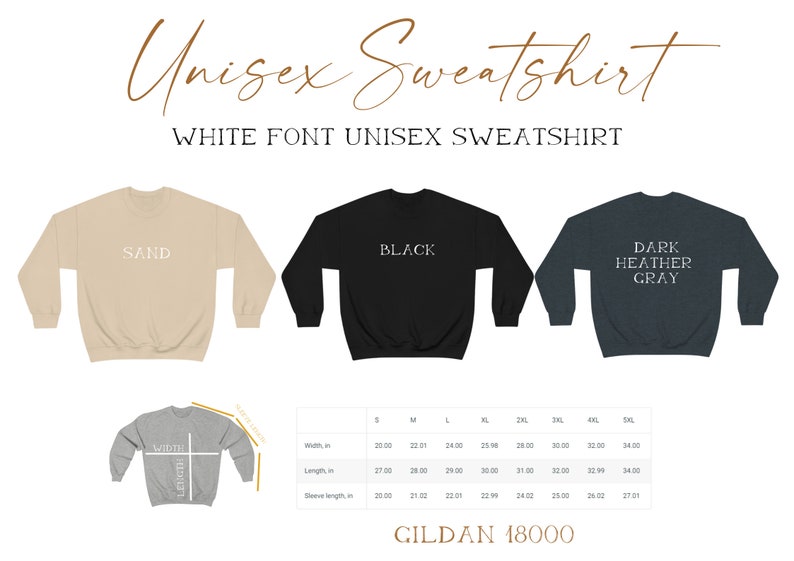 May include: A unisex sweatshirt available in three colors: sand, black, and dark heather gray. The sweatshirt has a white font that says "SAND", "BLACK", and "DARK HEATHER GRAY" on each color. The size chart shows the width, length, and sleeve length in inches for sizes S through 5XL. The chart also includes the brand name "GILDAN 18000".