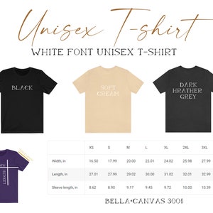 May include: Unisex t-shirt mockup showing three different color options: black, soft cream, and dark heather grey. The t-shirt is available in sizes XS to 3XL. The size chart shows the width, length, and sleeve length in inches.
