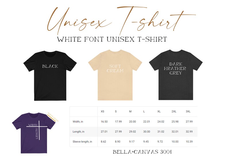 May include: Unisex t-shirt mockup showing three different color options: black, soft cream, and dark heather grey. The t-shirt is available in sizes XS to 3XL. The size chart shows the width, length, and sleeve length in inches.