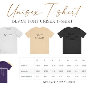 May include: Unisex t-shirt mockup showing different color options: white, soft cream, and dark heather grey. The t-shirt is a Bella + Canvas 3001, with measurements for each size in inches.