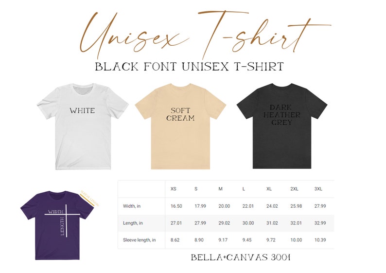 May include: Unisex t-shirt mockup showing different color options: white, soft cream, and dark heather grey. The t-shirt is a Bella + Canvas 3001, with measurements for each size in inches.
