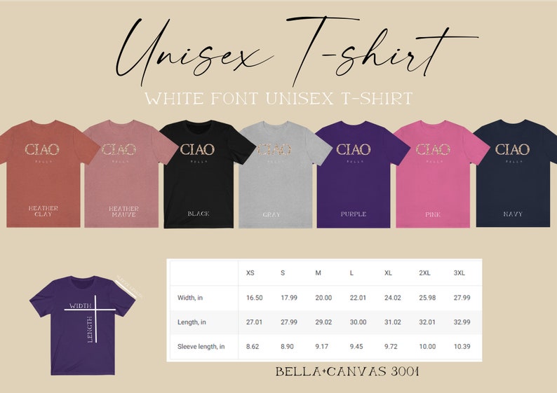 Puede incluir: Camiseta unisex con el texto "CIAO BELLA" en letras blancas. La camiseta est&aacute; disponible en ocho colores: Heather Clay, Heather Mauve, Negro, Gris, Morado, Rosa, Azul Marino, y una camiseta morada con el texto "WIDTH" y "LENGTH" impreso en ella. La tabla de tallas muestra el ancho, la longitud y la longitud de la manga en pulgadas para las tallas XS a 3XL.
