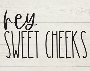 Download Hey Sweet Cheeks Svg Etsy