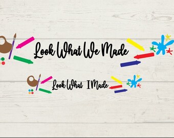 Look What We Made SVG File - Look What I Made SVG Laser File - Kids Art Board Laser SVG File