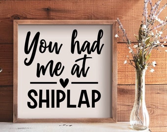 Farmhouse shiplap lover decor, I love shiplap wall hanging, Rustic mantle decor, Shiplap bedroom sign, You Had Me At Shiplap 12x12 Wood Sign