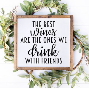 Best Wines Are Those We Drink with Friends Sign | Wine and Friends Decor | Gift for Wine Lovers | Friends and Wine Bar Sign | Winery Decor