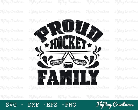 Proud Hockey Family SVG Cut File, Best Family Ever Svg, Hockey, Family, Proud Hockey, Hockey Quotes, T-shirt Design, Eps, Dxf, Png, Cut file