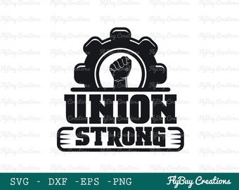 Union Strong Svg | Labor Day Svg | Worker Day Svg | Holiday Svg | The Solidarity  Fist Hand Sign | Labor Day Quotes |Eps |Dxf |Png |Cut file