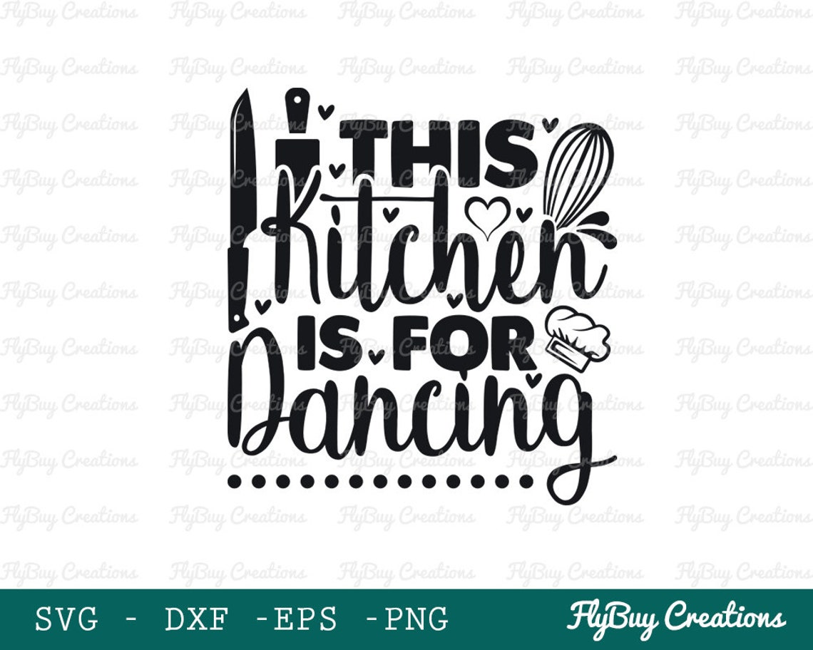 This Kitchen is for Dancing Svg Kitchen Elements Svg Etsy