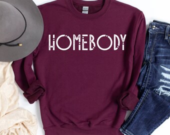 Homebody Sweatshirt | Homebody Women’s Sweatshirt | Unisex Crewneck Sweatshirt | Quarantine Sweatshirt | Introvert Shirt | Homebody Gifts