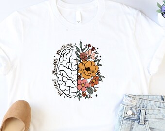 Mental Health Matters Shirt, Psychologist Shirt, Anxiety Shirt, Mental Health Awareness Shirt, Depression Shirt, Floral Brain Shirt, Mom Tee