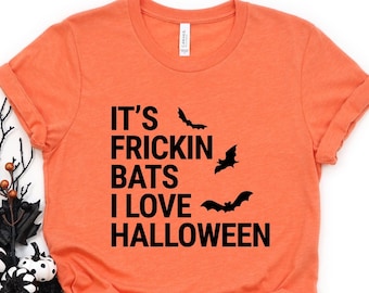 It's Frickin Bats I love Halloween, bat shirt, halloween bat, halloween costume, halloween shirt, halloween tshirt, halloween tee, Bat gift