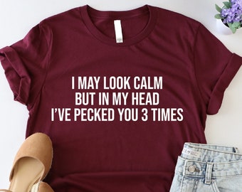 I May Look Calm…Shirt, Sarcastic Shirt, Rooster Humor Shirt, Funny Quote Shirt, Farm Animal Tee, Chicken Lady Tshirt, Chicken Mom Shirt, Mom