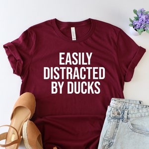 Easily distracted by ducks shirt, Duck shirt, Duck mom shirt, Duck owner shirt, Duck Lover shirt, Duck TShirts, Funny Duck Shirt, Cute Duck