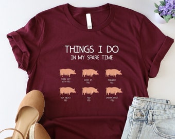 Pig Shirt, Pig Lover Shirt, Gift For Pig Farmer, Pig Mom Shirt, My Spare Time Shirt, Farm Girl Tshirt, Pig Enthusiast Shirt, Pig Lover Shirt
