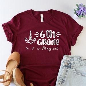 6th Grade is Magical shirt, back to school shirt, 6th grade shirt, sixth grade shirt, funny teacher shirt, 6th grade teacher shirt, Unicorn