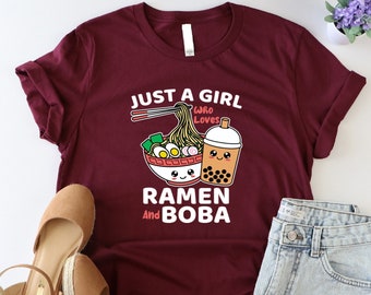 Just A Girl Who Loves Ramen And Boba Shirt, Ramen Lover Shirt, Japanese Fan Shirt, Kawaii Shirt, Boba’s Food And Drink Tshirt, Noodles Shirt