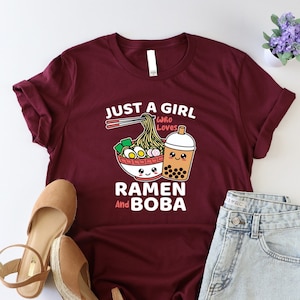 Just A Girl Who Loves Ramen And Boba Shirt, Ramen Lover Shirt, Japanese Fan Shirt, Kawaii Shirt, Boba’s Food And Drink Tshirt, Noodles Shirt