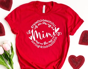 Mimi shirt, Mother's day shirt, Gift for grandma, Grandparent shirt, Gift for mom, mimi gift, graceful, kind, beautiful, faithful shirt