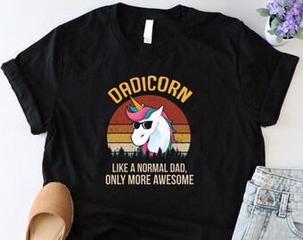 Dadicorn Shirt, Funny Novelty Shirt, Unicorn Dad Shirt, Gift For Awesome Dad, Father's Day Shirt, Dadacorn Shirt, Funny Dad Shirt, Daddycorn