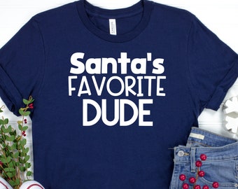 Santa's favorite dude shirt, Christmas shirts, Xmas shirt, Christmas shirt for women, Merry christmas shirt, Santa shirt, Ugly Christmas