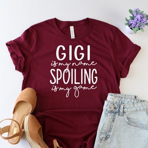 Gigi is my name spoiling is my game shirt, gigi shirt, grandma shirt, Mother's day shirt, Gift for gigi, Grandparent shirt, Gift for mom