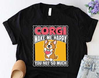 Corgi Makes Me Happy Shirt, Corgi Owner Shirt, Gift For Corgi Lover, Happy Dog Shirt, Crazy Corgi Lady Shirt, Funny Animal Lover Shirt, Girl