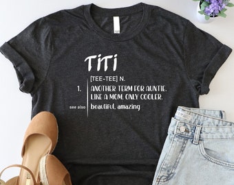 Titi Definition Shirt, Best Auntie Shirt, Cool Aunt Shirt, Auntie Birthday Shirt, Mother’s Day Shirt, Auntie Definition Shirt, New Aunt Gift